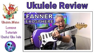 Fanner Electric Ukulele - Fanner Exosphere Tenor Ukulele Review