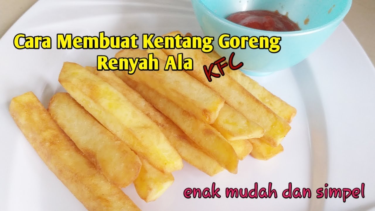 Cara Buat KENTANG GORENG RENYAH Ala KFC #KentangGorengCrispy - YouTube