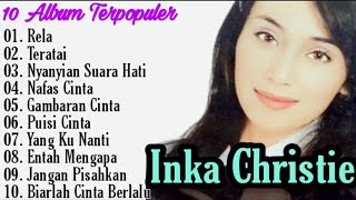 Inka Christie Full Album  Rela  Teratai  Gambaran Cinta  Amy Search  Lagu Malaysia  Lagu Lawas