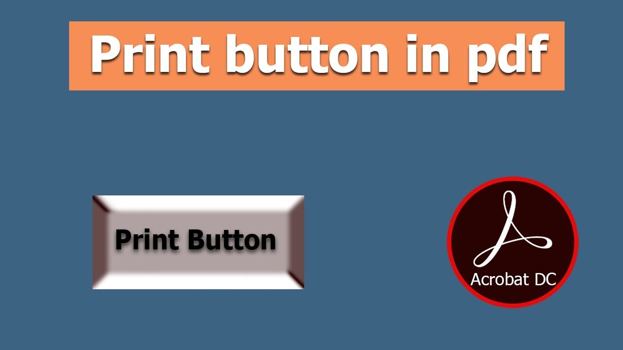 How To Add Print Button To Pdf Document Using Adobe Acrobat Pro Youtube