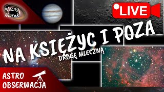 🌙🔭 Księżyc jakiego nie znacie. Planety, mgławice i galaktyki na żywo przez teleskop. LIVE 285