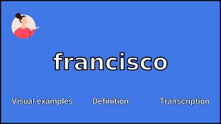 FRANCISCO - Meaning and Pronunciation