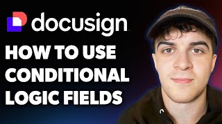 How To Use Docusign Conditional Logic Fields For Beginners Full 2025 Guide