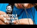 Let's build a wheel with no tools! Let's build a wheel with no tools!