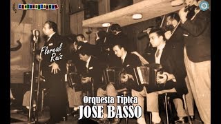JOSE BASSO - FLOREAL RUIZ - BAILEMOS - TANGO - 1956