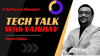 Tech talk with Vaibhav, Intro video