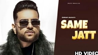 KARAN AUJLA : SAME JATT| BTFU | New Punjabi Song 2021| Latest Punjabi Song 2021