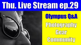 LIVE: Olympus Q\u0026A - ep.29