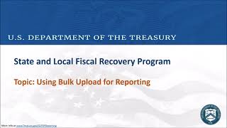 WEBINAR: State \u0026 Local Fiscal Recovery Funds: Using Bulk Upload for Reporting