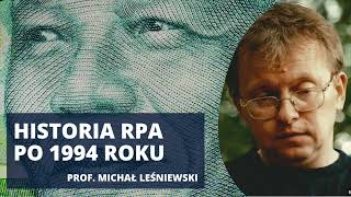 Historia RPA po 1994 roku. Co z dziedzictwem Mandeli? Kryzys państwa | cz. III | prof. M. Leśniewski