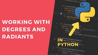 Converting degrees to radians and radians to degrees - 1 Minute Python Tutorial