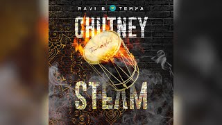 Ravi B and Tempa - Chutney Steam (Chutney 2023 Songs)