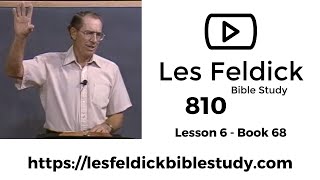 810 - Les Feldick Bible Study - Lesson 2 Part 2 Book 68 - But When - The Fullness of Time - Part 2