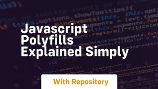 Javascript polyfills explained simply