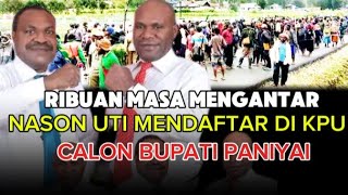 Ribuan massa mengantarkan nason Uti mendaftar di KPU calon bupati kabupaten Paniai