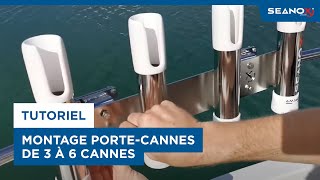 Seanox | Tutoriel : Montage porte-cannes 3-4-5-6  cannes