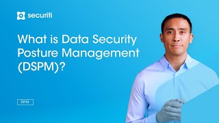 What is DSPM? Comprehensive Guide to Data Security Posture Management