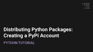 Distributing Python Packages: Creating a PyPi Account
