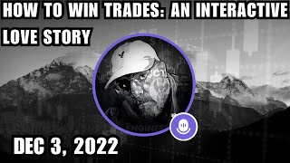 ICT Twitter Space | How To Win Trades: An Interactive Love Story | December 3, 2022
