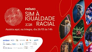 Prêmio Sim à Igualdade Racial 2024 | ID_BR | Inteligência Ancestral #aovivo