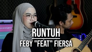 RUNTUH - FEBY PUTRI FEAT FIERSA BESARI (LIVE COVER INDAH YASTAMI)