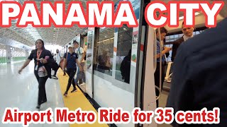 A 35 Cents  Metro  or 30 Dollars Taxi Ride From Airport To Panama City?