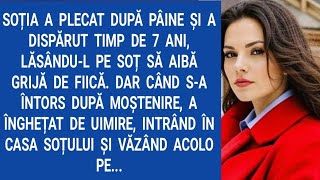 Soția a plecat după pâine şi a dispărut timp de 7 ani, lăsându-l pe soț să aibă grijă de fiică. Dar