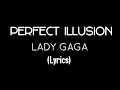 PERFECT ILLUSION - LADY GAGA (LYRICS)
