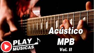 Acústico MPB 2019 - (O melhor do MPB) - Play Musicas