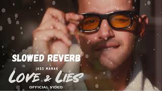 Jass Manak | Love & Lies | Slowed Reverb