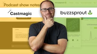 Castmagic vs. Buzzsprout - The Ultimate AI Content Tool