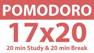 Pomodoro Technique | 17 x 20 min | 20 min Study \u0026 20 min Break | Study Timer | No Ads | No Music