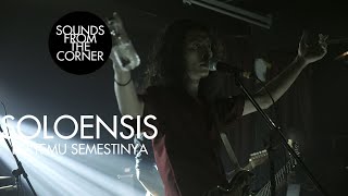 Soloensis - Bertemu Semestinya | Sounds From The Corner Live #42