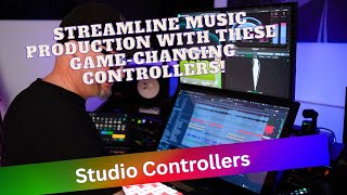 Streamline Music Production with These Game-Changing Controllers!