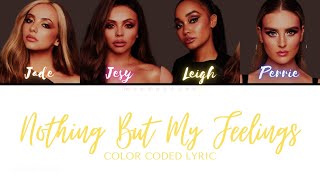 Little Mix - Nothing But My Feelings (Color Coded Lyric)