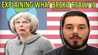 Explaining the Reality of Brexit to Americans (And the World)