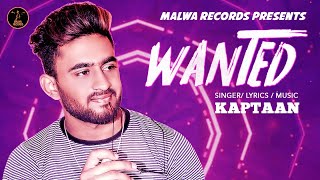 KAPTAAN - WANTED - Punjabi Songs 2019