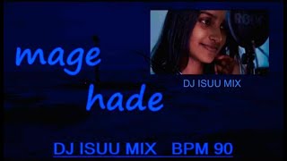 Mage hade  New song  Bpm 90   [ DJ ISUU MIX ]