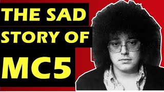 Motor City Five (MC5): The Sad History Of the Band, Story of Kick Out The Jams \u0026 More!