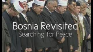 Bosnia Revisited: Searching for Peace - 58min. documentary