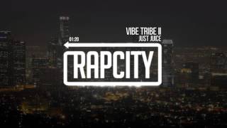 Just Juice - Vibe Tribe II (Prod. by Dream Life)