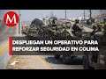 Llegan 230 elementos militares para reforzar la seguridad en Colima