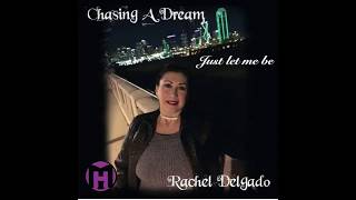 Just Let Me Be | Rachel Delgado