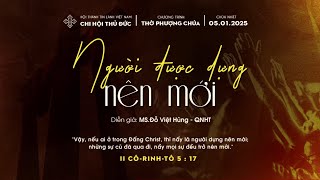 Mục sư: Đỗ Việt Hùng. Chủ đề: Người Được Dựng Nên Mới.