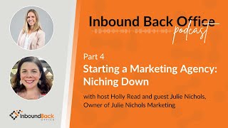 Starting a Marketing Agency - Niching Down: Part 4 of a Series (Julie Nichols Marketing)