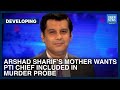 Arshad Sharif ’s Mother Asks SC To Include PTI Chief, Others In Probe | Developing