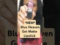 *New*Blue Heaven Get Matte Lipstick #makeup #beauty #lipswatches #501p #bestshades #affordablemakeup