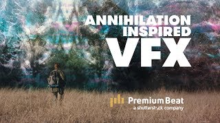 How to Create Annihilation-Inspired VFX | PremiumBeat.com