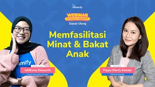 WEBINAR PARENTS: Memfasilitasi Minat dan Bakat Anak