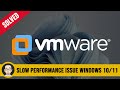 Fix VMware Workstation Slow Performance Issue in Windows 10/11 - 2024